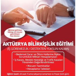 AKTÜERYA (İŞ GÖREMEZLİK / DESTEKTEN YOKSUN KALMA) BİLİRKİŞİLİK EĞİTİMİ & UZAKTAN EĞİTİM